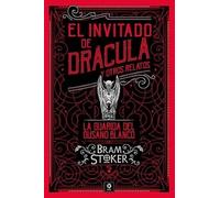 EL INVITADO DRÁCULA Y OTROS RELATOS / LA GUARIDA DEL GUSANO BLANCO: 85 (PIEL DE CLÁSICOS)