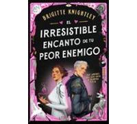 El Irresistible Encanto De Tu Peor Enemigo
