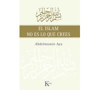 El Islam no es lo que crees (Sabiduría Perenne)