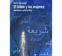 El Islam y las mujeres: Cuestiones controvertidas (Fuera de colección)