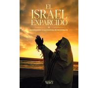 EL ISRAEL EXPARCIDO: REGRESANDO A LA CULTURA DE NUESTRA FE