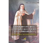 El itinerario catecumenal y la mistagogía de Las moradas de santa Teresa de Jesús: base espiritual para un catecumenado postbautismal