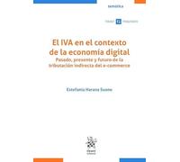 El IVA en el contexto de la economía digital: pasado, presente y futuro de la tributación indirecta del e-commerce (Temática Tirant Tributario)