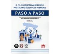 El IVA en las entregas de bienes y prestaciones de servicios interiores. Paso a paso