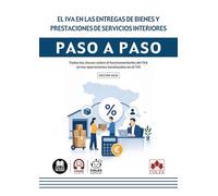 El IVA en las entregas de bienes y prestaciones de servicios interiores. Paso a paso: Todas las claves sobre el funcionamiento del IVA en las operaciones localizadas en el TAI