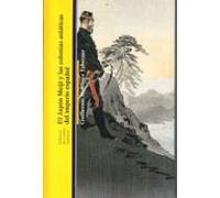 El Japón Meiji Y Las Colonias Asiáticas Del Imperio Español
