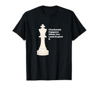 El jaque mate ocurre cuando menos lo esperas Camiseta