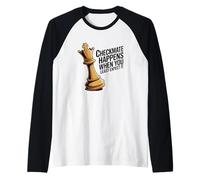 El jaque mate ocurre cuando menos lo esperas Camiseta Manga Raglan