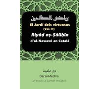 El Jardí dels virtuosos (Vol. II): Riyāḍ aṣ -Ṣāliḥīn d'al-Nawawi en Català (Col·lecció: La Sunnah en Català)