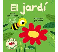 El jardí. Toca i escolta (Llibres de textures i sons)