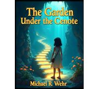 El Jardín Bajo el Cenote: Cuentos mexicanos para dormir - Folclore (Mexican Folklore - cuento de folclore mexicano)