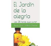 El Jardín de la alegría: Las 38 flores que curan