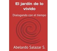 El jardín de lo vivido: Dialogando con el tiempo