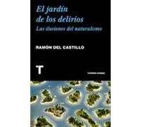 El Jardin De Los Delirios: Las Ilusiones Del Naturalismo