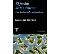 El jardín de los delirios: Las ilusiones del naturalismo (Noema)