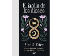 El jardín de los dioses: Una historia vegetal de la espiritualidad (Ariel)