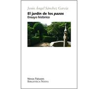 El jardín de los pazos: Ensayo histórico (BIBL. OSKAR PFISTER / PAISAJE Y TEORIA)
