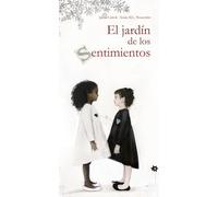 El jardín de los sentimientos (Emociones, valores y hábitos)