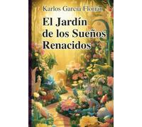 El Jardín de los sueños renacidos