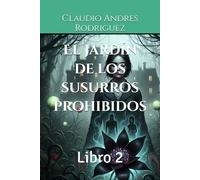 El jardín de los susurros prohibidos: Libro 2