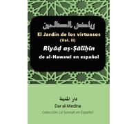El Jardín de los virtuosos (Vol. II): Riyad as-Salihin de al-Nawawi en español (Colección: La Sunnah en Español)