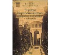 El Jardín hispanomusulmán y su herencia: Los jardines de al-Andalus y su herencia (Fuera de Colección)