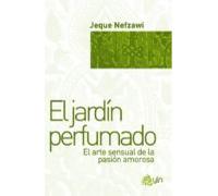 El Jardin Perfumado: El Arte Sensual De La Pasion Amorosa