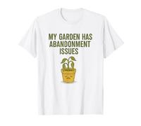 El jardín Tiene Problemas de abandono Planta Divertida Camiseta