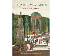 El jardín y las artes: Pintura, cine y fotografía: 97 (Biblioteca de Ensayo / Serie mayor)