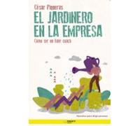 El Jardinero En La Empresa: Una Fabula Sobre Coaching Para Mejorar Tus