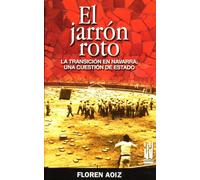 El jarrón roto: La transición de Navarra: una cuestión de Estado (ORREAGA)