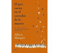 El jazz suena en el corredor de la muerte: Keith LaMar, un pianista y la realidad de las prisiones en Estados Unidos (SIN COLECCION)