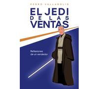 El jedi de las ventas: Reflexiones de un vendedor