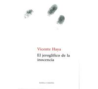EL JEROGLIFICO DE LA INOCENCIA | Vicente Haya Segovia