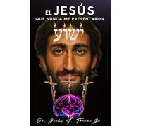 El Jesús que nunca me presentaron