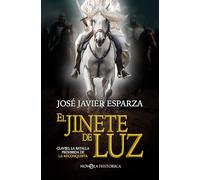El jinete de luz: Clavijo, la batalla prohibida de la Reconquista (NOVELA HISTORICA)