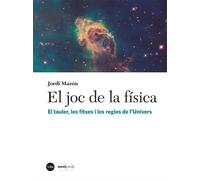 El joc de la física. El tauler, les fitxes i les regles de l'Univers | Jordi Mazón
