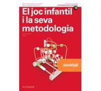 El Joc Infantil I La Seva Metodologia. (nova Edició)