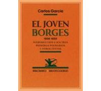 El Joven Borges. 1906-1930