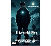 El joven del ático: un viaje entre sombras, furia y esperanza