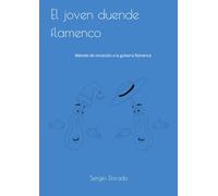 El joven duende flamenco: Método de iniciación a la guitarra flamenca