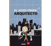 el joven frank arquitecto ( moma )