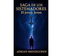El joven Jeron: La saga de los Sistemadores: Edicion 2025 Ilustrado