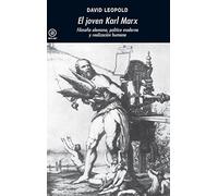 El joven Karl Marx: Filosofía alemana, política moderna y realización humana (Universitaria)