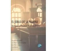 El júbilo de la palabra. Homenaje al Profesor Fernando Vilches