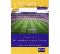 El juego colectivo, tomo 2: los fundamentos del juego colectivo