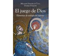 El juego de Dios: Elementos de teología del deporte (Caminos)