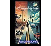 "El Juego de la Vida" Lecciones de Supervivencia y Crecimiento Personal: Lecciones de Responsabilidad, Superación y Autoaceptación