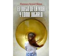 EL JUEGO DE LA VIDA Y CÓMO JUGARLO: Edición con prólogo y notas