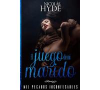 El juego de mi marido: Autoconclusivo (MIL PECADOS INCONFESABLES)